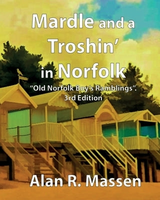 Mardle and a Troshin' in Norfolk by Massen, Alan R.