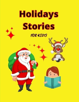 Holiday Stories for KIDS: Awesome Storybook for Kids Special Christmas Book to read with amazing pictures, holiday edition stories and fairy-tales for by Herman, Selin