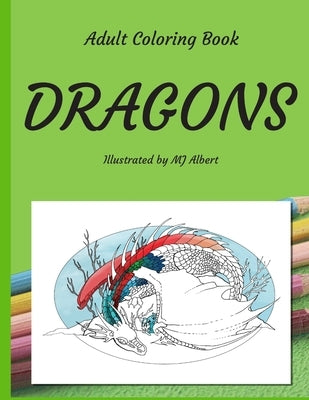 Adult Coloring Book Dragons by Albert, Mj