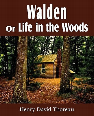 Walden or Life in the Woods by Thoreau, Henry David