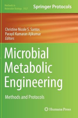 Microbial Metabolic Engineering: Methods and Protocols by Santos, Christine Nicole S.