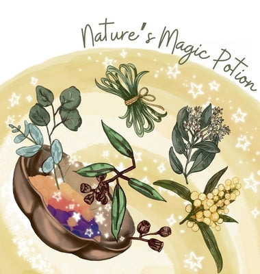 Nature's Magic Potion by Traynor, Bella C.