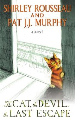 The Cat, the Devil, the Last Escape by Murphy, Shirley Rousseau