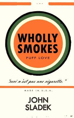 Wholly Smokes by Sladek, John