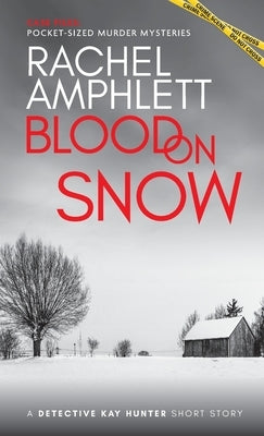 Blood on Snow: A Detective Kay Hunter short story by Amphlett, Rachel