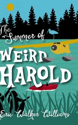 The Summer of Weird Harold by Williams, Eric Walker