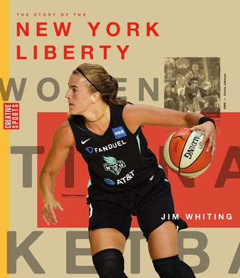 The Story of the New York Liberty by Whiting, Jim