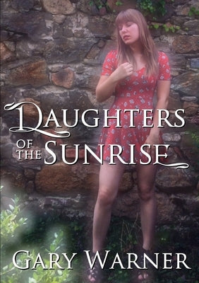 Daughters of the Sunrise by Warner, Gary