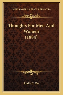 Thoughts For Men And Women (1884) by Orr, Emily C.