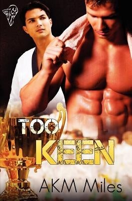 Too Keen by Miles, Akm