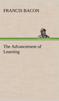 The Advancement of Learning by Bacon, Francis