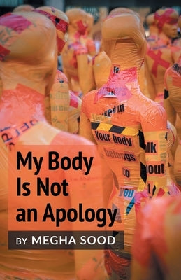 My Body Is Not an Apology by Sood, Megha
