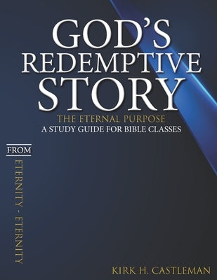 God's Redemptive Story: The Eternal Purpose: A Study Guide for Bible Classes by Medina, Rogelio