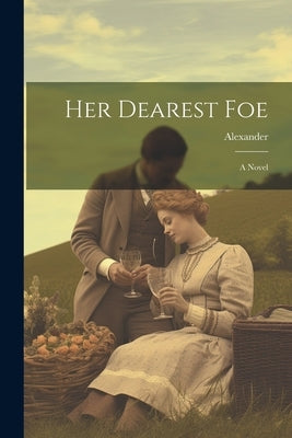 Her Dearest Foe by Alexander