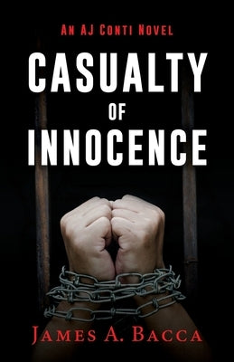 Casualty of Innocence: An AJ Conti Novel by Bacca, James a.