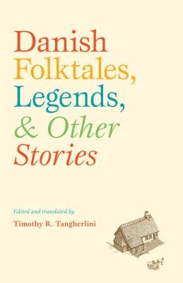 Danish Folktales, Legends, & Other Stories [With DVD] by Tangherlini, Timothy R.