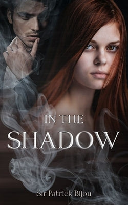 In The Shadow by Bijou, Patrick