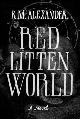 Red Litten World by Alexander, K. M.