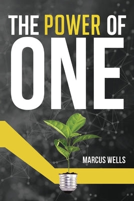 The Power Of One: Stories of Many by Wells, Marcus