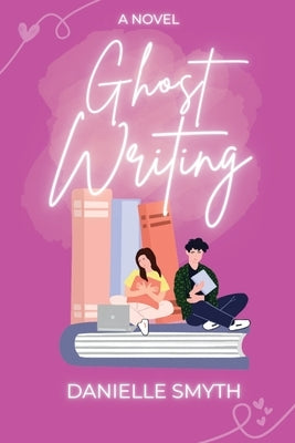 Ghost Writing by Smyth, Danielle