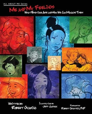Me and My Feelings: What Emotions Are and How We Can Manage Them by Guarino, Robert