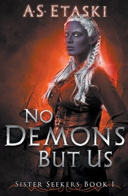 No Demons But Us by Etaski, A. S.