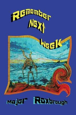 Remember Next Week by Roxbrough, Major