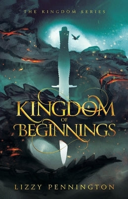 Kingdom of Beginnings by Pennington, Lizzy