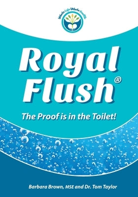 Royal Flush: The Proof is in the Toilet by Taylor, Tom