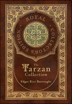 The Tarzan Collection (5 Novels): Tarzan of the Apes, The Return of Tarzan, The Beasts of Tarzan, The Son of Tarzan, and Tarzan and the Jewels of Opar by Burroughs, Edgar Rice
