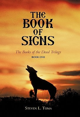 The Book of Signs: The Books of the Dead Trilogy: Book One by Toma, Steven L.