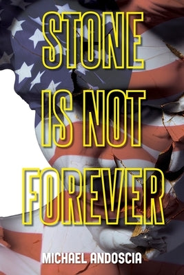 Stone Is Not Forever by Andoscia, Michael