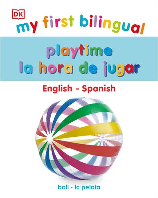 My First Bilingual Playtime by DK