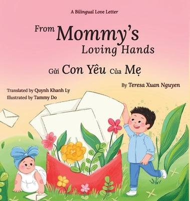 From Mommy's Loving Hands: G&#7917;i Con Yêu C&#7911;a M&#7865; by Nguyen, Teresa Xuan