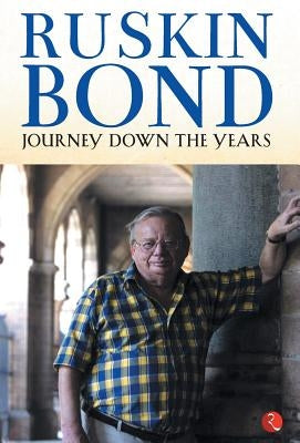 Journey Down The Years by Bond, Ruskin