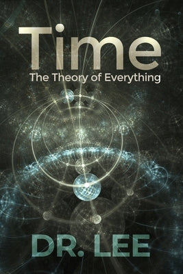 Time: The Theory of Everything by Lee