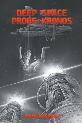 Deep Space Probe: Kronos by Macurdy, John