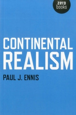 Continental Realism by Ennis, Paul J.