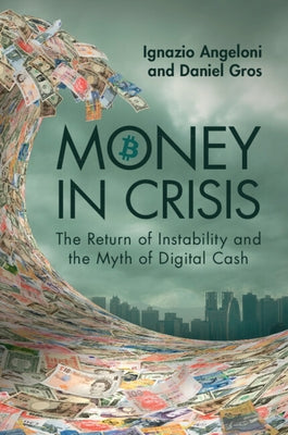 Money In Crisis by Angeloni, Ignazio