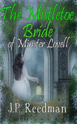 The Mistletoe Bride of Minster Lovell by Reedman, J. P.