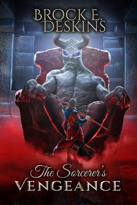 The Sorcerer's Vengeance by Deskins, Brock E.