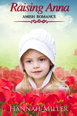 Raising Anna by Miller, Hannah