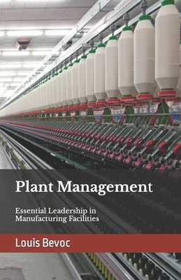 Plant Management: Essential Leadership in Manufacturing Facilities by Collinson, Rachael