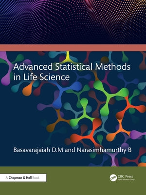 Advanced Statistical Methods in Life Science by D. M., Basavarajaiah