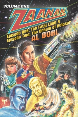 Zaanan Volume One: Episode One: The Fatal Limit & Episode Two: The Dream of Delosar by Bohl, Al