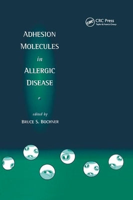 Adhesion Molecules in Allergic Disease by Bochner, Bruce S.