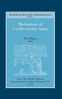 Mechanisms of Cardiovascular Aging: Volume 11 by Hagen, T.