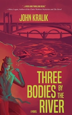 Three Bodies by the River by Kralik, John