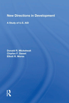 New Directions in Development: A Study of U.S. Aid by Mickelwait, Donald R.