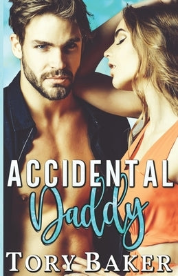 Accidental Daddy by Baker, Tory
